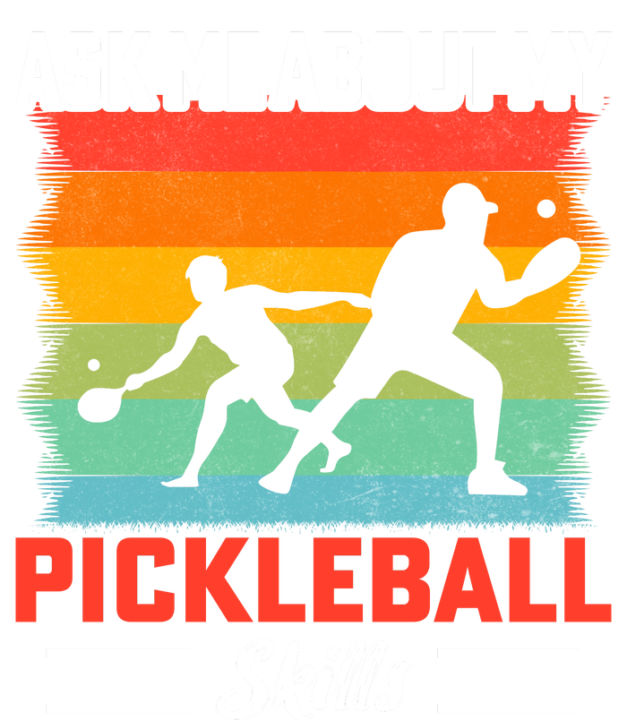 Ask Me About My Pickleball Skills Funny Pickleball T-Shirt