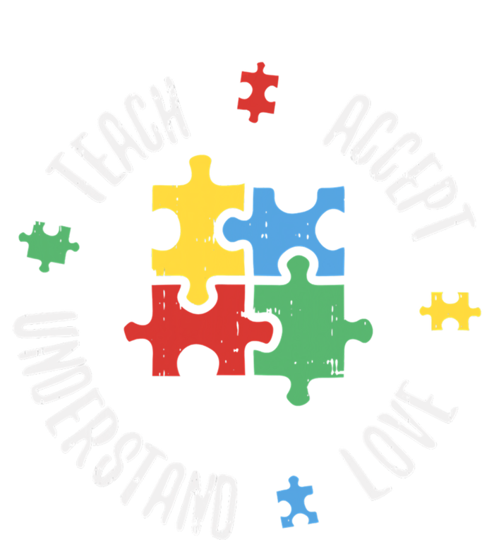 Autism Awareness Teacher Gift Teach Accept Understand Love Gift T-Shirt