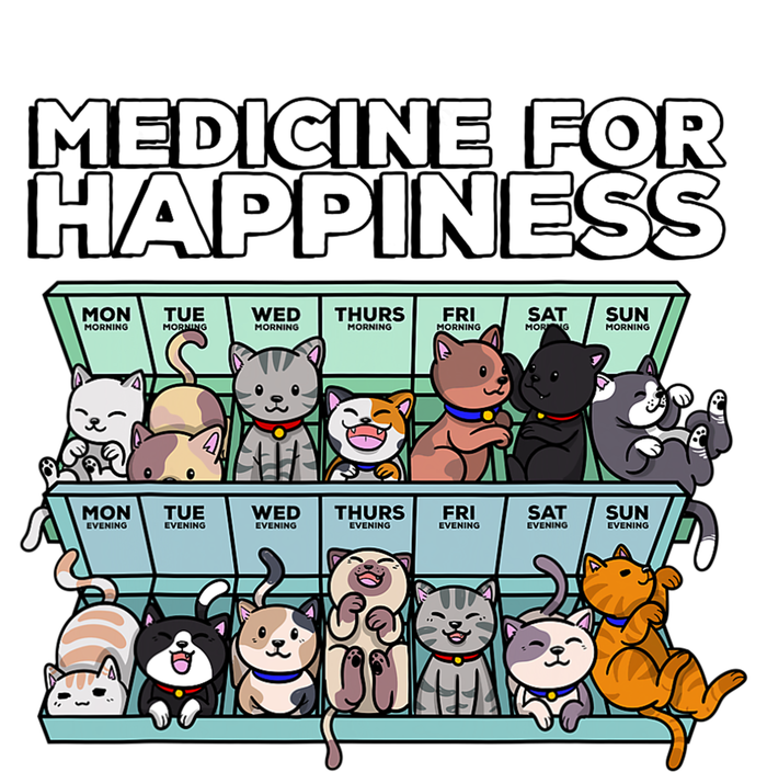 My Medicine For Happiness Called Cats Every Day Kitten Cat T-Shirt