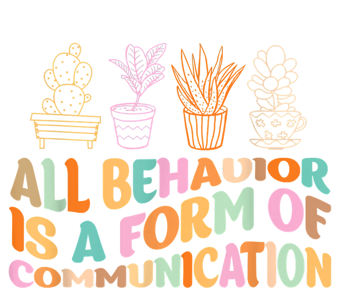 All Behavior Is A Form Of Communication Aba Therapy T-Shirt