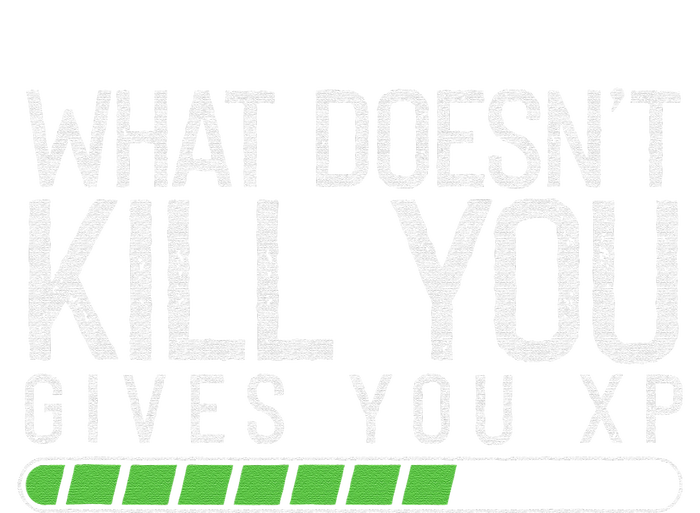 Geek Nerd Video Gamer What Doesn't Kill You Gives You T-Shirt