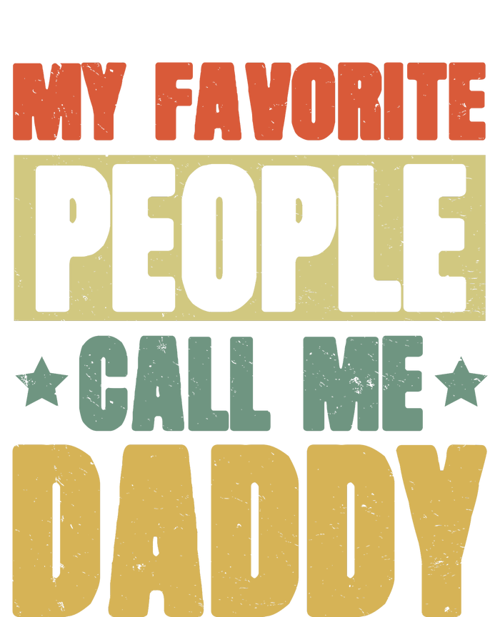 My Favorite People Call Me Daddy T-Shirt