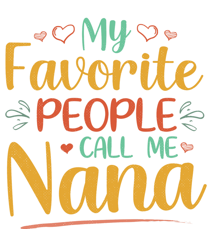 My Favorite People Call Me Nana V-Neck T-Shirt