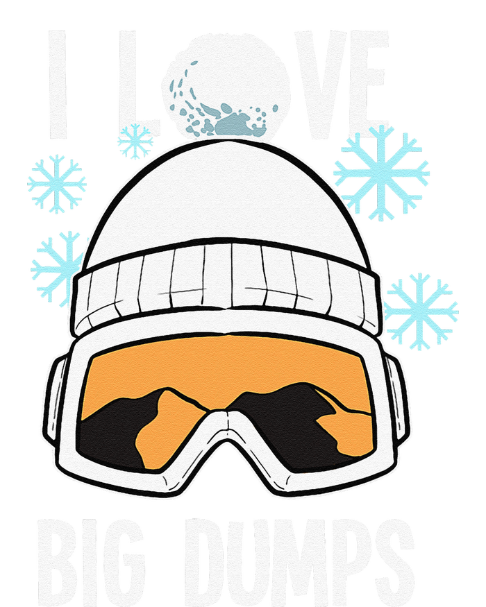 I Love Big Dumps Snowboarder Snowboarding Freestyle Boarder T-Shirt