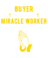 Funny Buyer Because Miracle Worker Isn't A Job Title Buy Gif Cool Gift T-Shirt