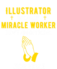 Funny Illustrator Because Miracle Worker Isn't A Job Title G Gift Tall Long Sleeve T-Shirt