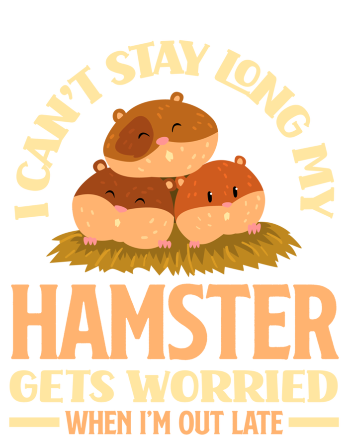 I Can't Stay Long My Hamster Gets Worried Funny Hamster Gift Women's Racerback Tank