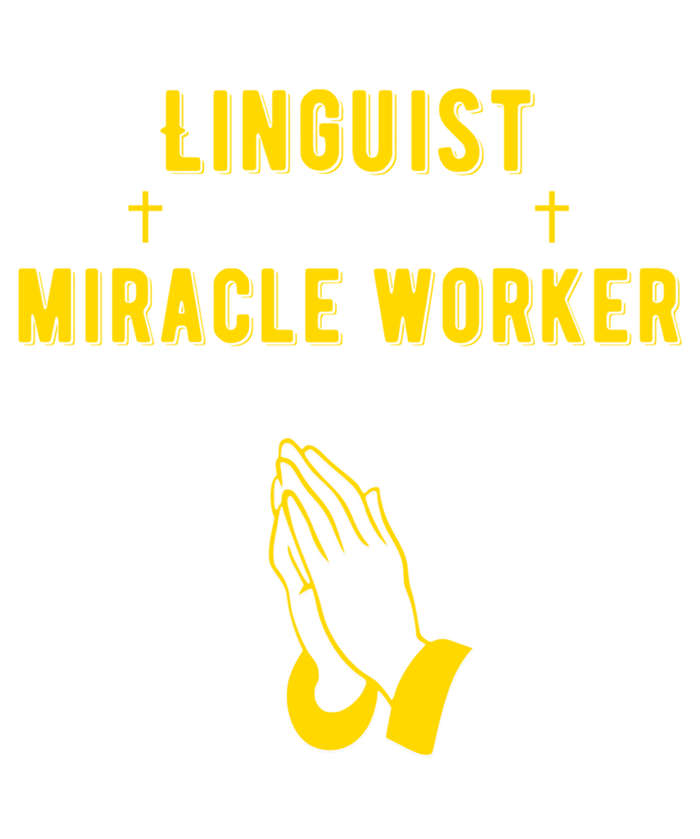 Funny Linguist Because Miracle Worker Isn't A Job Title Gift T-Shirt