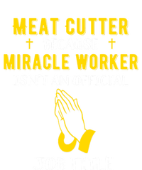 Funny Meat Cutter Because Miracle Worker Isn't A Job Title G Meaningful Gift Toddler Hoodie