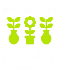 Just One More Plant I Promise Gardening Houseplant Lover Gift T-Shirt