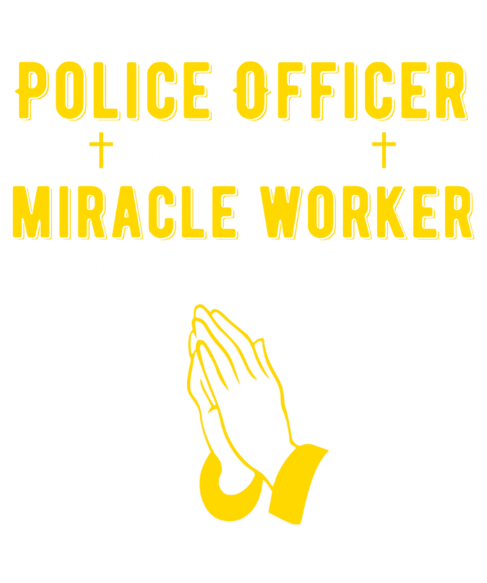 Funny Police Officer Because Miracle Worker Isnt A Job Title Gift Canvas