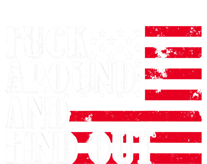 Fuck Around And Find Out American USA Flag Funny Poster