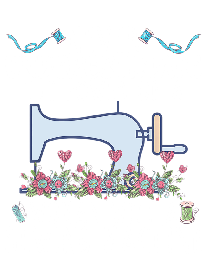 Never Underestimate The Power Of A With Sewing Machine Gift Tall Hoodie