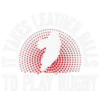 It Takes Leather Balls To Play Rugby Funny Rugby Player T-Shirt