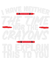 I Don't Have The Time Funny Sarcasm Quote PosiCharge Competitor Tank