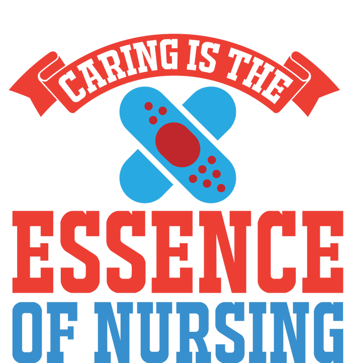 Caring Is The Essence Of Nursing T-Shirt