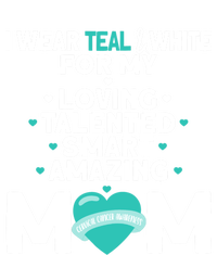 I Wear Teal And White For Mom My Cervical Cancer Gift T-Shirt