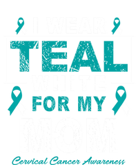 I Wear Teal And White For My Mom Cervical Cancer Awareness Gift T-Shirt