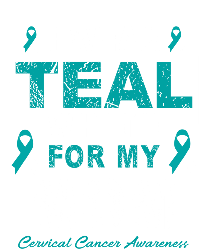 I Wear Teal And White For My Mom Cervical Cancer Awareness Gift T-Shirt