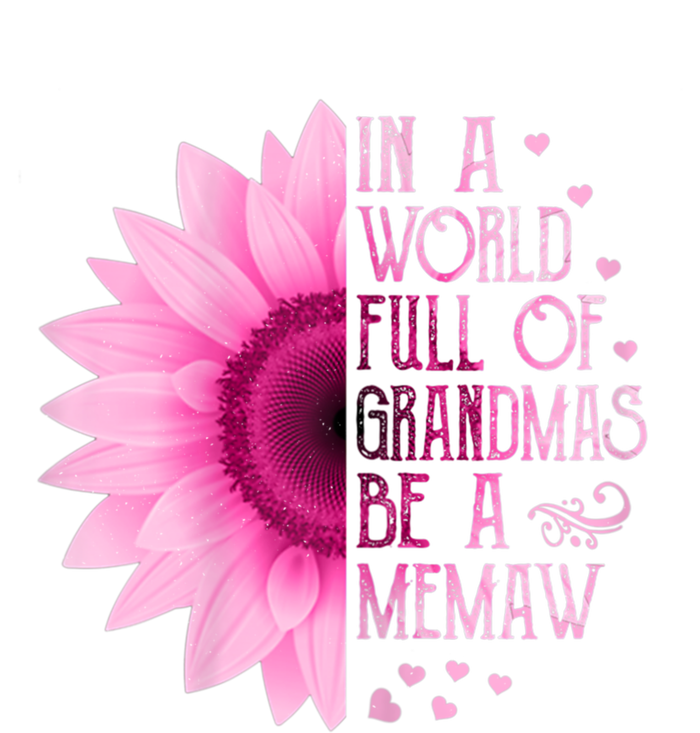 In A World Full Of Grandmas Be Memaw Sunflower Cute Gift T-Shirt