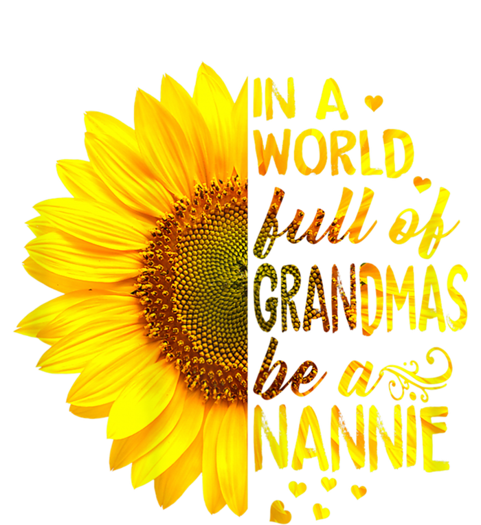 In A World Full Of Grandmas Be Nannie Sunflower Cool Gift Baby Bodysuit