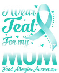 I Wear Teal For My Mom Food Allergies Awareness Ribbon Gift Hoodie