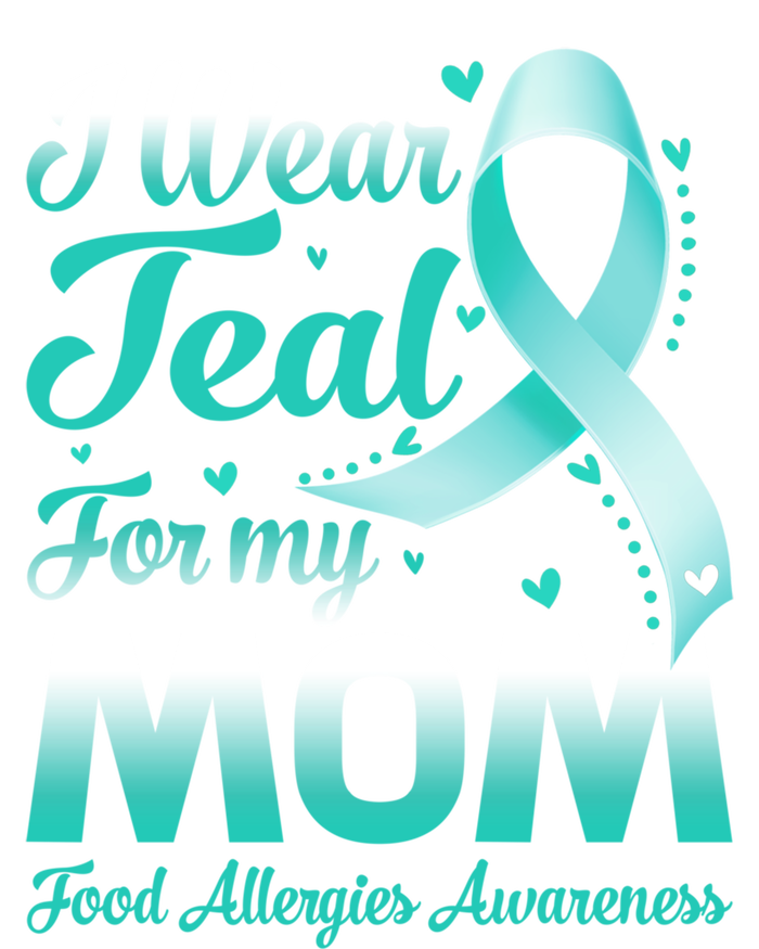 I Wear Teal For My Mom Food Allergies Awareness Ribbon Gift Hoodie