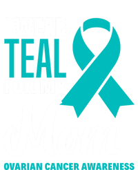 I Wear Teal For My Mom Ovarian Cancer Awareness Gift T-Shirt