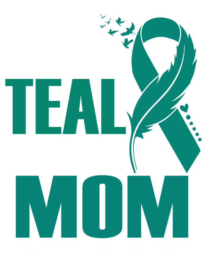 I Wear Teal For My Mom Ovarian Cancer Awareness Gift T-Shirt