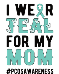 I Wear Teal For My Mom Polycystic Ovary Pcos Warrior Gift Sweatshirt Cinch Pack Bag