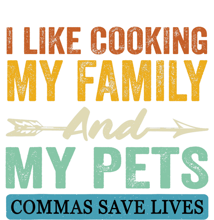 I Like Cooking My Family And My Pets Commas Save Lives Canvas