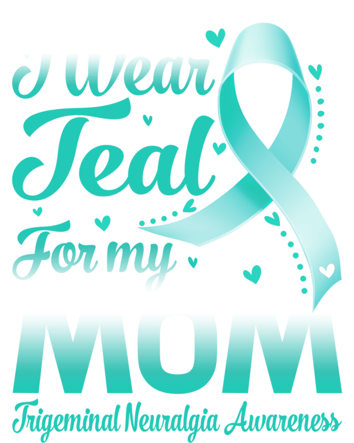 I Wear Teal For My Mom Trigeminal Neuralgia Awareness Gift Toddler Sweatshirt