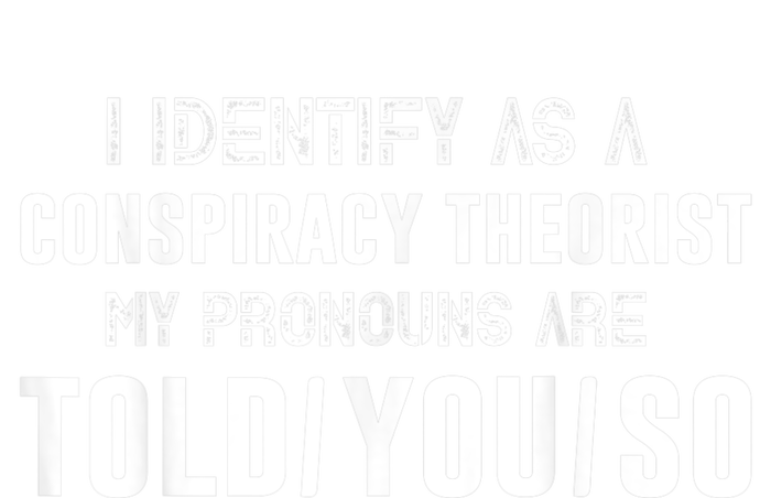 Vintage I Identify As A Conspiracy Theorist My Pronouns Are Told You Coaster