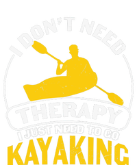 I Don't Need Therapy I Just Need To Go Kayaking Ladies Long Sleeve Shirt