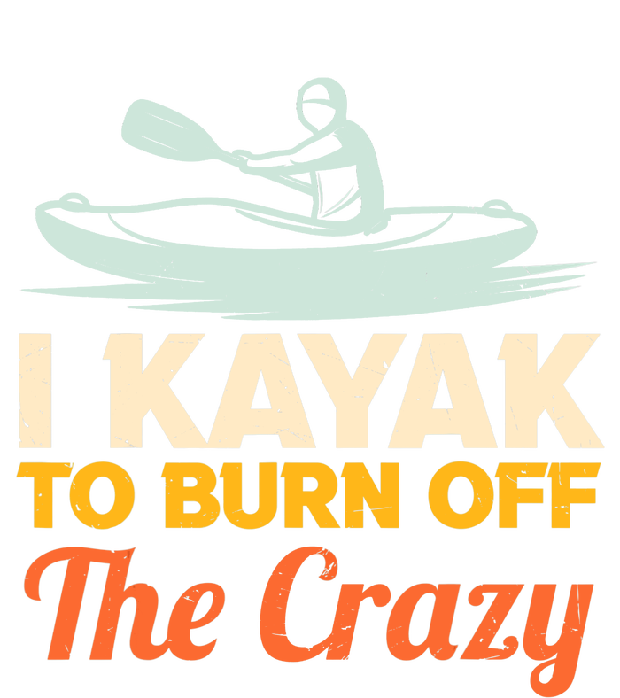 I Kayak To Burn Off The Crazy 7 Panel Mesh Trucker Snapback Hat