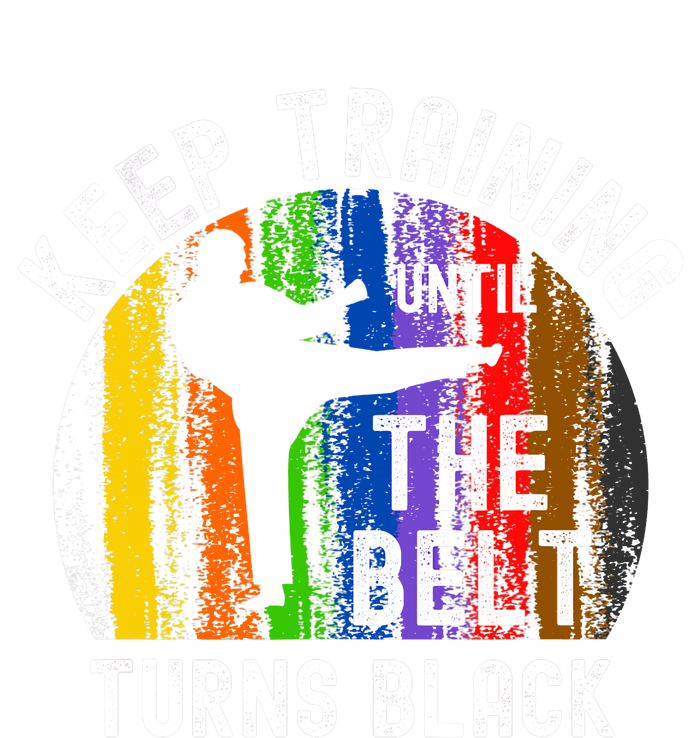 Keep Training Until Belt Turns Black Karate Taekwondo Judo Youth Performance Sprint T-Shirt