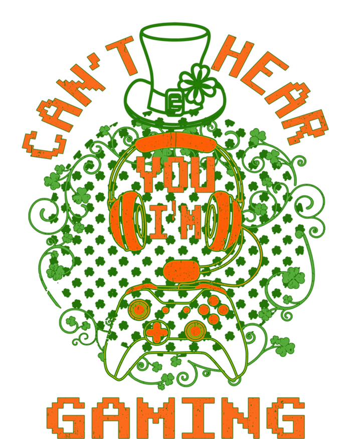 St Patricks Day Gamer Gift Can't Hear You I'm Gaming Vintage Meaningful Gift T-Shirt