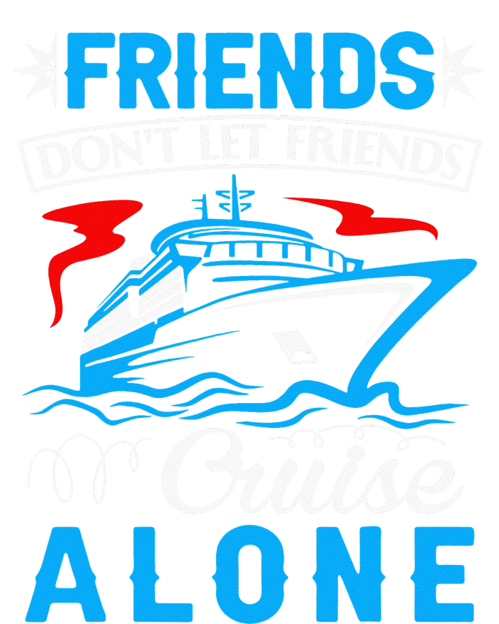 friends don't let friends Cruise Alone Womens California Wash Sweatshirt