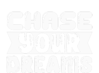 Chase Your Dreams T-Shirt