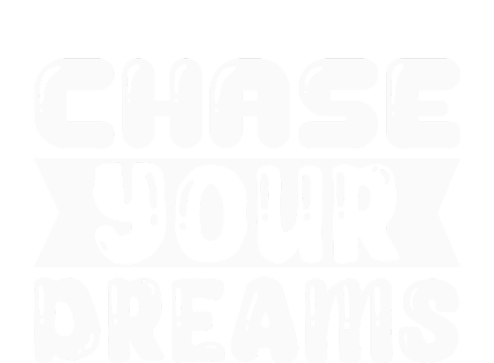 Chase Your Dreams T-Shirt