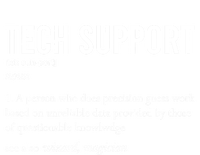 Funny Quote Tech Support Definition Nerd Technician Great Gift T-Shirt