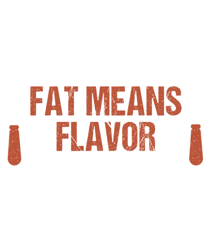 Fat Means Flavor Bbq Grill Barbecue Cool Gift T-Shirt