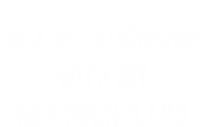 In A Relationship With My Newfoundland Gift Premium T-Shirt