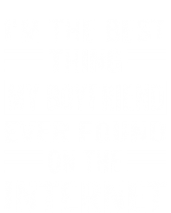 I'm The Best Thing My Friend Ever Found On The Internet Funny Gift T-Shirt