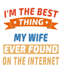 I'm The Best Thing My Wife Ever Found On The Internet Funny Cute Gift Bumper Sticker