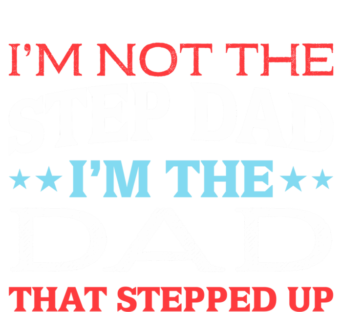 Stepdads Not The Stepdad I'm Not The Stepdad Gift Tall Sweatshirt