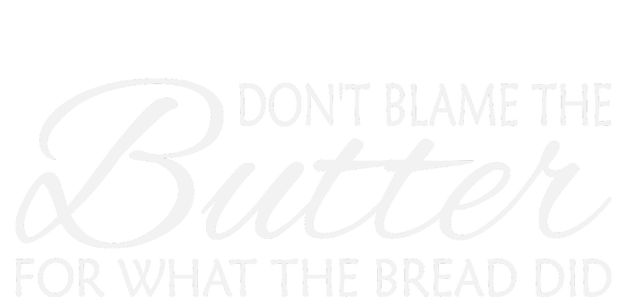 Don't Blame The Butter Funny Keto Womens California Wash Sweatshirt