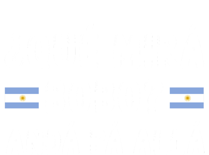 Qué Mira Bobo Qué Miras Bobo Argentina Soccer T-Shirt