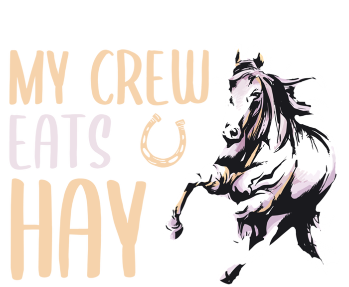 My Crew Eats Hay Horse Horseback Riding Gift Tall Long Sleeve T-Shirt