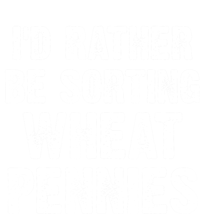 Coin Collecting Funny I'd Rather Be Sorting Wheat Pennies V-Neck T-Shirt